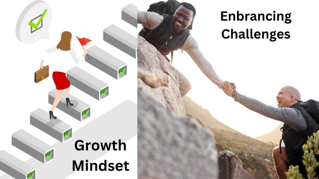 How to Embrace Challenges and Develop A Growth Mindset